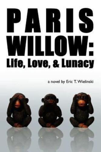 Paris Willow: Life, Love, and Lunacy