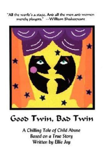 Good Twin, Bad Twin: A Chilling Tale of Child Abuse, Based on a True Story