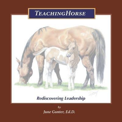 Teachinghorse: Rediscovering Leadership