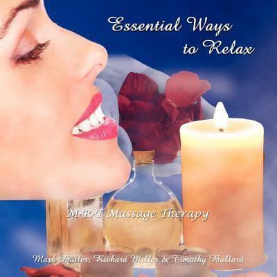 Essential Ways to Relax: M-R-T Massage Therapy