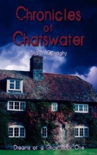 Chronicles of Chatswater: Dreams of a Ghost Book One