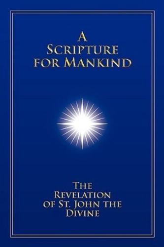 A Scripture for Mankind: The Revelation of St. John the Divine