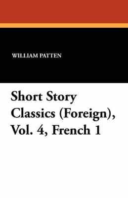 Short Story Classics (Foreign), Vol. 4, French 1
