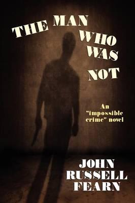 The Man Who Was Not: A Crime Novel