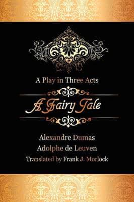 A Fairy Tale: A Play in Three Acts