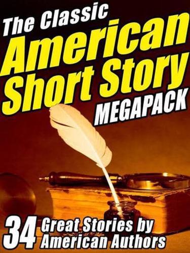 Classic American Short Story Megapack (Volume 1)