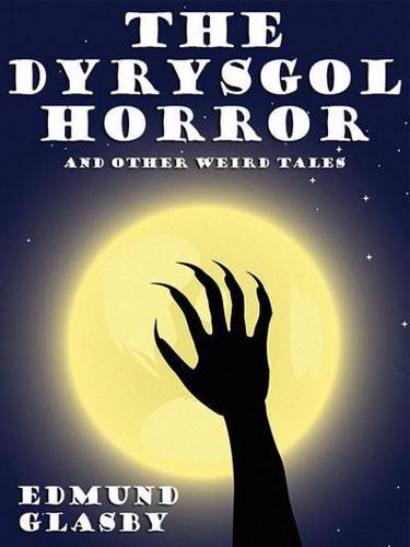 Dyrysgol Horror and Other Weird Tales
