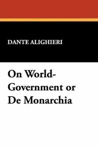 On World-Government or De Monarchia