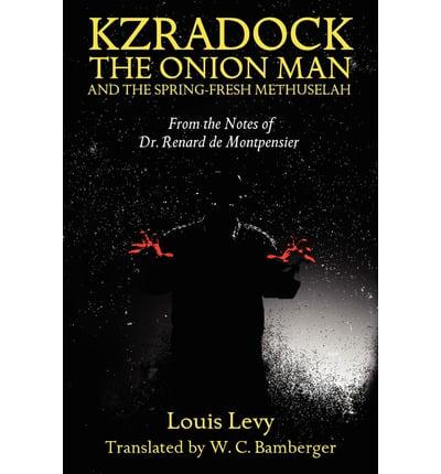 Kzradock the Onion Man and the Spring-fresh Methuselah