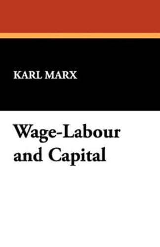 Wage-Labour and Capital