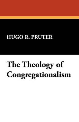 The Theology of Congregationalism