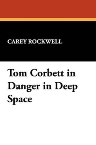 Tom Corbett in Danger in Deep Space
