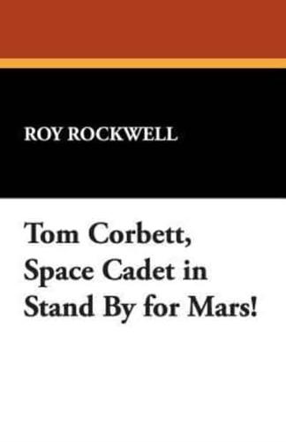Tom Corbett, Space Cadet in Stand by for Mars!