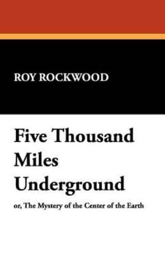 Five Thousand Miles Underground