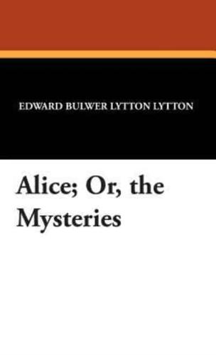 Alice; Or, the Mysteries