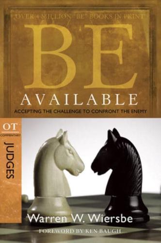 Be Available: Accepting the Challenge to Confront the Enemy