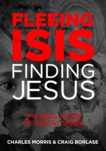 Fleeing Isis Finding Jesus--It