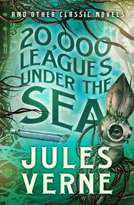 20,000 Leagues Under the Sea and Other Classics