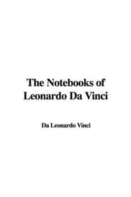 The Notebooks of Leonardo Da Vinci