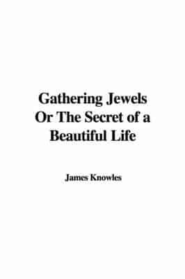 Gathering Jewels or the Secret of a Beautiful Life