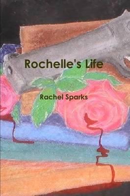 Rochelle's Life