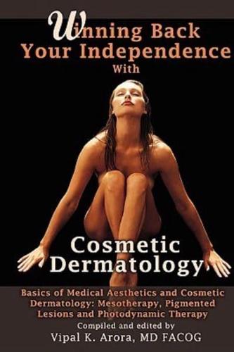 Winning Back Your Independence with Cosmetic Dermatology - Basics of Medical Aesthetics and Cosmetic Dermatology: Mesotheraphy, Pigmented Lesions and Photodynamic Therapy