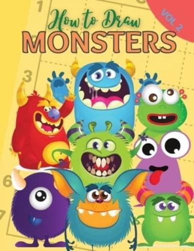How to Draw Monsters : Beginner Drawing Made Easy   Learn to Draw Activity Book for Kids, Toddlers &amp; Preschoolers Vol 2