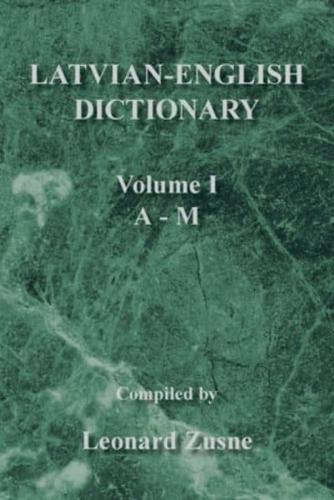 Latvian-English Dictionary Vol. I A-M