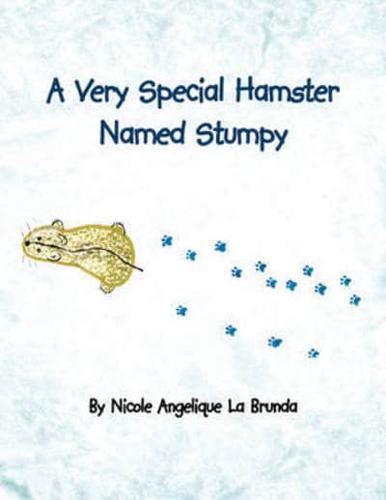 A Very Special Hamster Named Stumpy