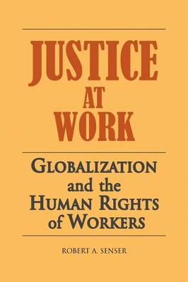 Justice at Work: Globalization and the Human Rights of Workers