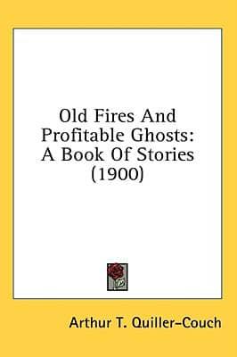 Old Fires And Profitable Ghosts