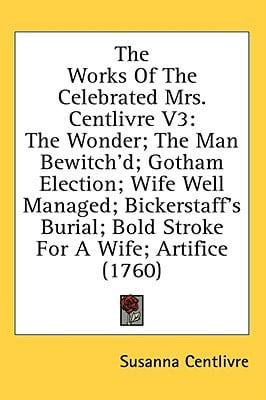 The Works Of The Celebrated Mrs. Centlivre V3