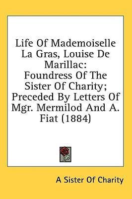 Life of Mademoiselle La Gras, Louise De Marillac