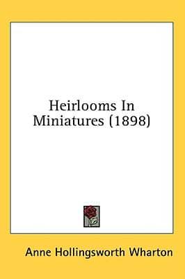 Heirlooms In Miniatures (1898)