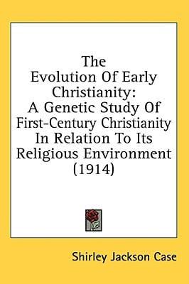The Evolution Of Early Christianity