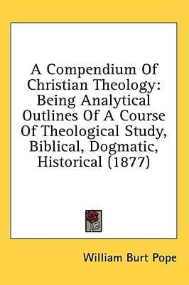 A Compendium Of Christian Theology