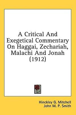 A Critical And Exegetical Commentary On Haggai, Zechariah, Malachi And Jonah (1912)