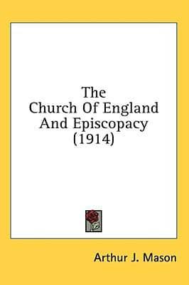 The Church of England and Episcopacy (1914)