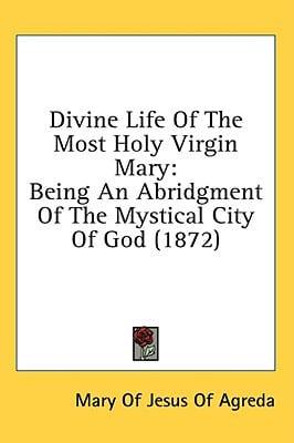 Divine Life Of The Most Holy Virgin Mary