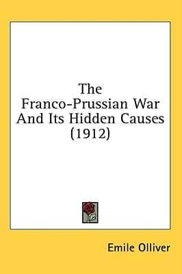 The Franco-Prussian War and Its Hidden Causes (1912)