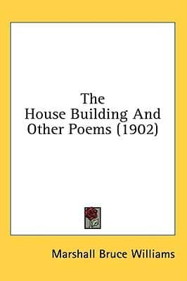 The House Building And Other Poems (1902)