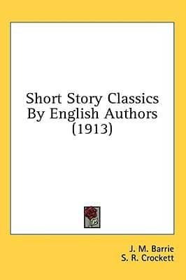 Short Story Classics By English Authors (1913)