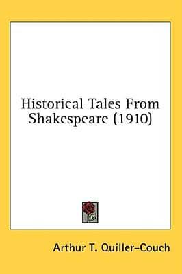 Historical Tales From Shakespeare (1910)