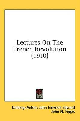 Lectures On The French Revolution (1910)