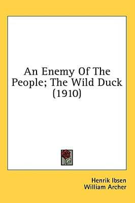 An Enemy Of The People; The Wild Duck (1910)