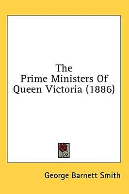 The Prime Ministers Of Queen Victoria (1886)