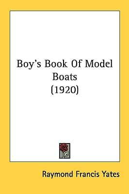 Boy's Book Of Model Boats (1920)