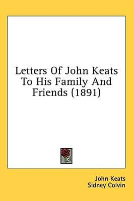 Letters Of John Keats To His Family And Friends (1891)