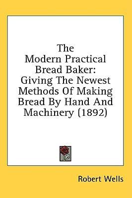 The Modern Practical Bread Baker