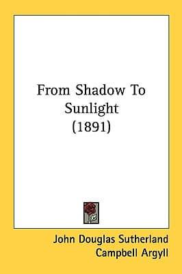 From Shadow to Sunlight (1891)